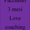 Pacchetto di 3 mesi di love coaching online