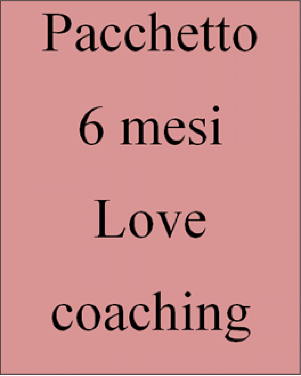 Pacchetto 6 mesi love coaching