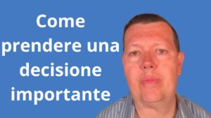 Come prendere una decisione importante