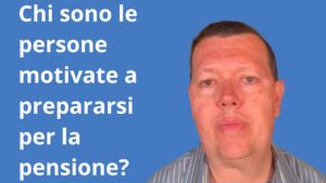 Le persone più motivate a prepararsi alla pensione hanno una cosa in comune