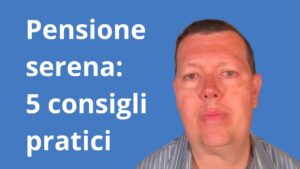 pensione serena: 5 consigli pratici